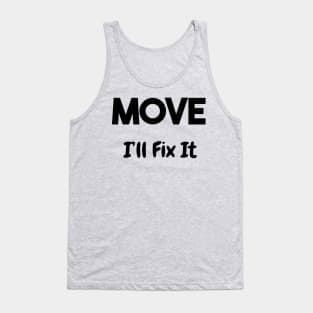 Move I'll Fix It Tank Top